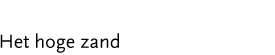 Het hoge zand